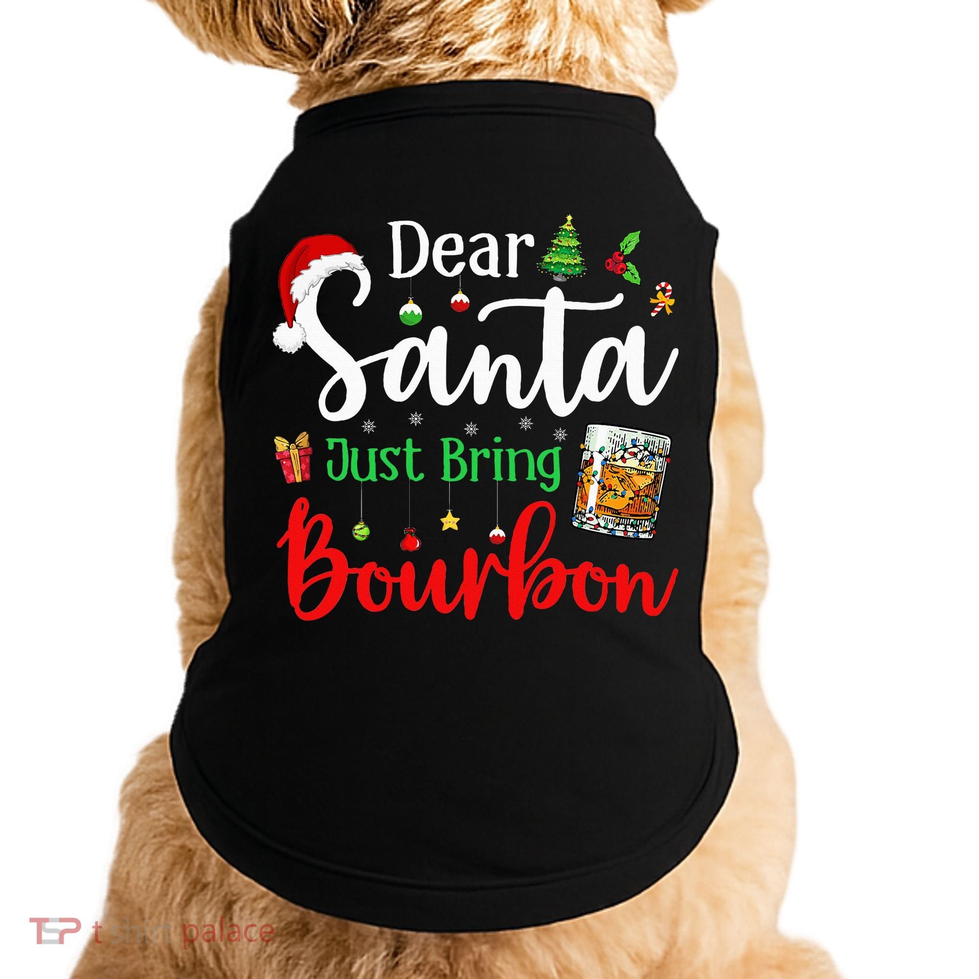 Funny Dear Santa Just Bring Bourbon Christmas Pajamas Doggie Tank