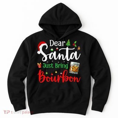 Funny Dear Santa Just Bring Bourbon Christmas Pajamas Hoodie