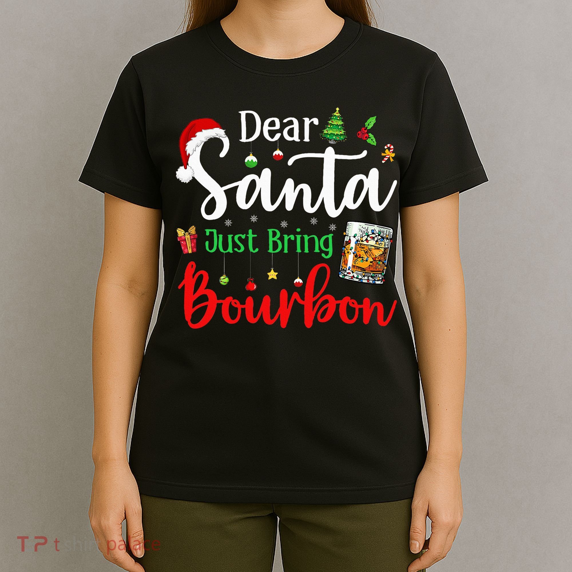 Funny Dear Santa Just Bring Bourbon Christmas Pajamas T-Shirt