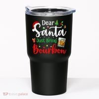 Funny Dear Santa Just Bring Bourbon Christmas Pajamas Tumbler thumb 0