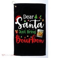 Funny Dear Santa Just Bring Bourbon Christmas Pajamas Golf Towel thumb 0