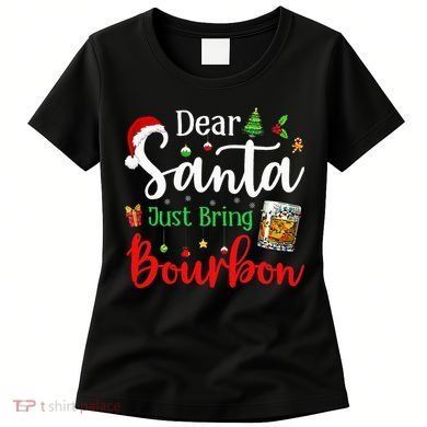 Funny Dear Santa Just Bring Bourbon Christmas Pajamas Women's T-Shirt