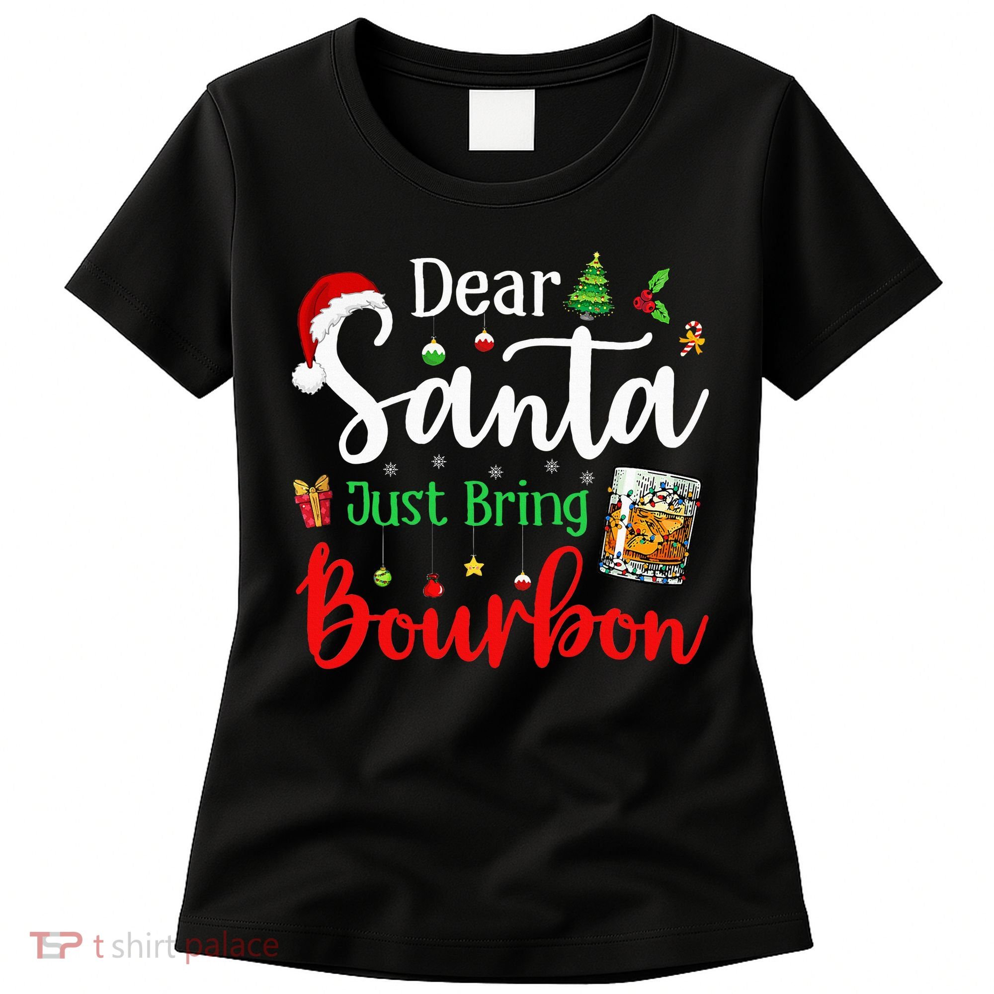 Funny Dear Santa Just Bring Bourbon Christmas Pajamas Women's T-Shirt