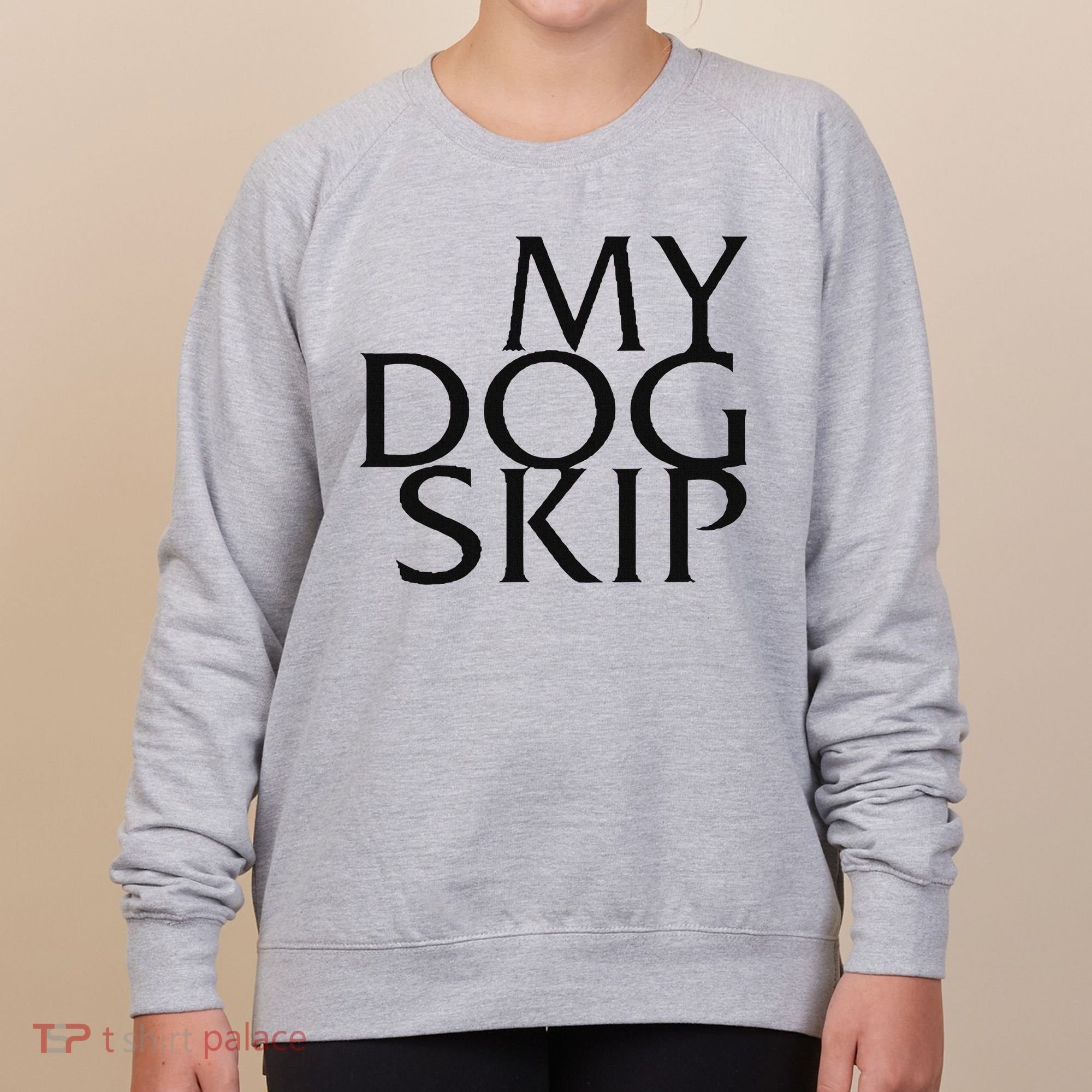 Funny Dog Saying My Dog Skip Women's Sweatshirt