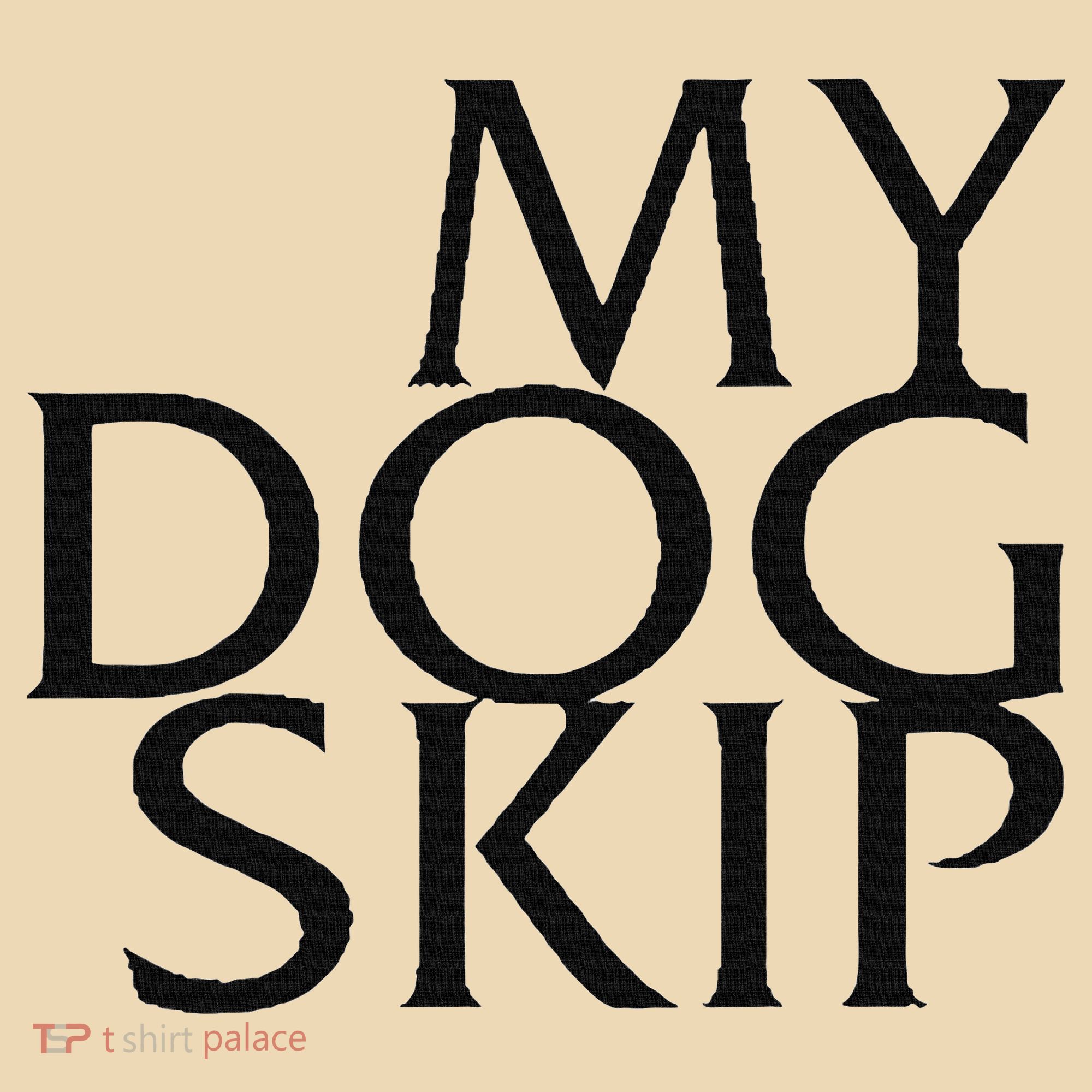Funny Dog Saying My Dog Skip Tote Bag