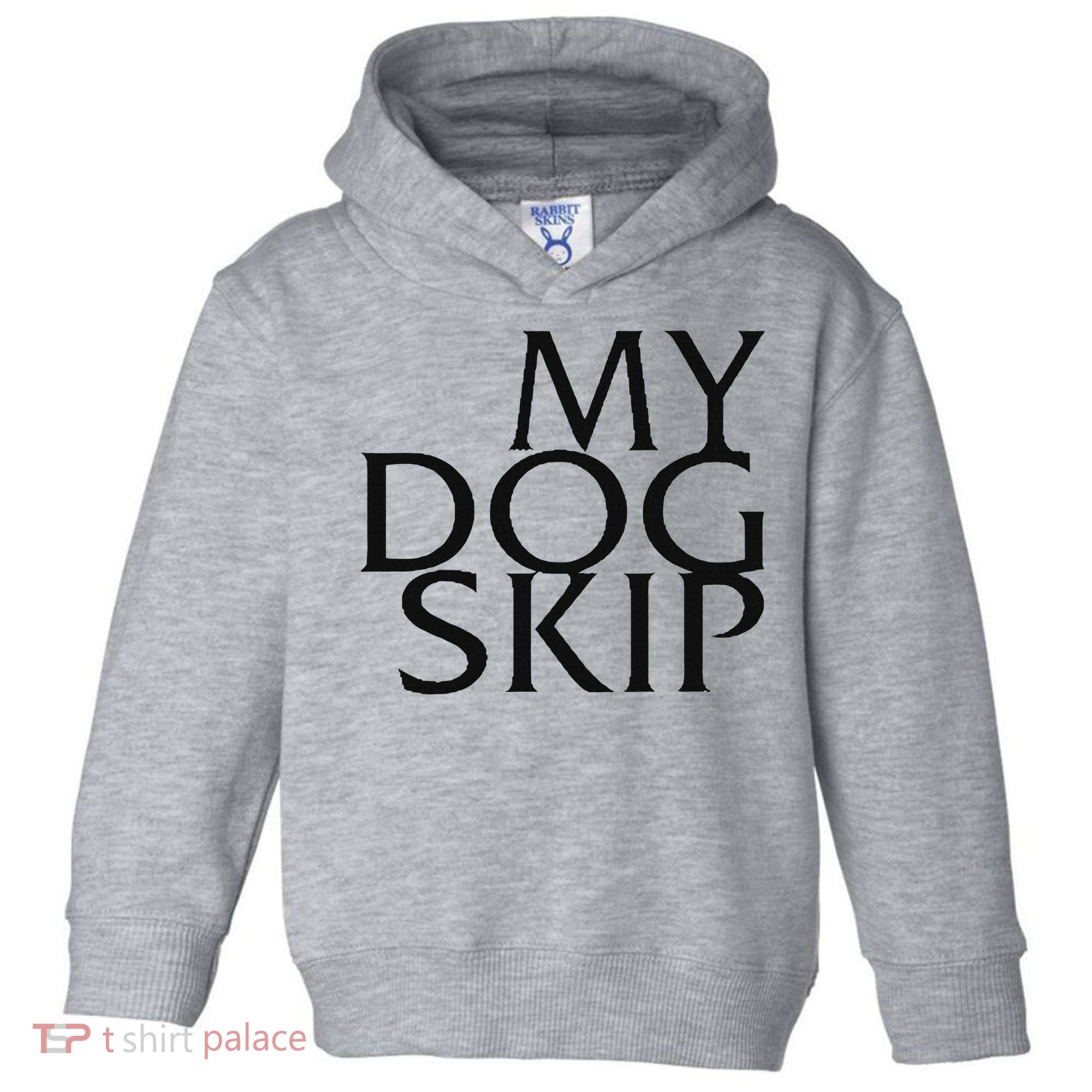 Funny Dog Saying My Dog Skip Toddler Hoodie