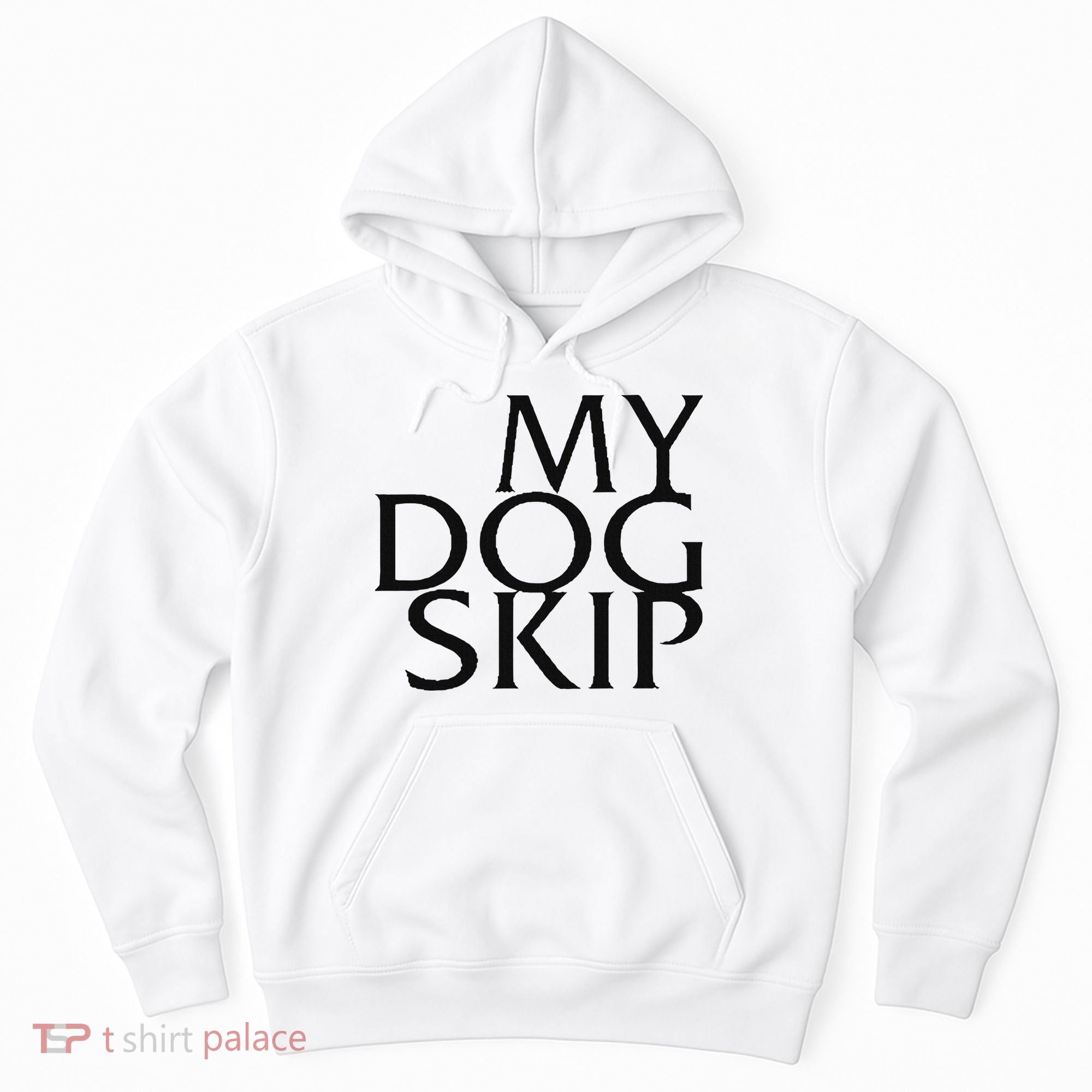 Funny Dog Saying My Dog Skip Hoodie