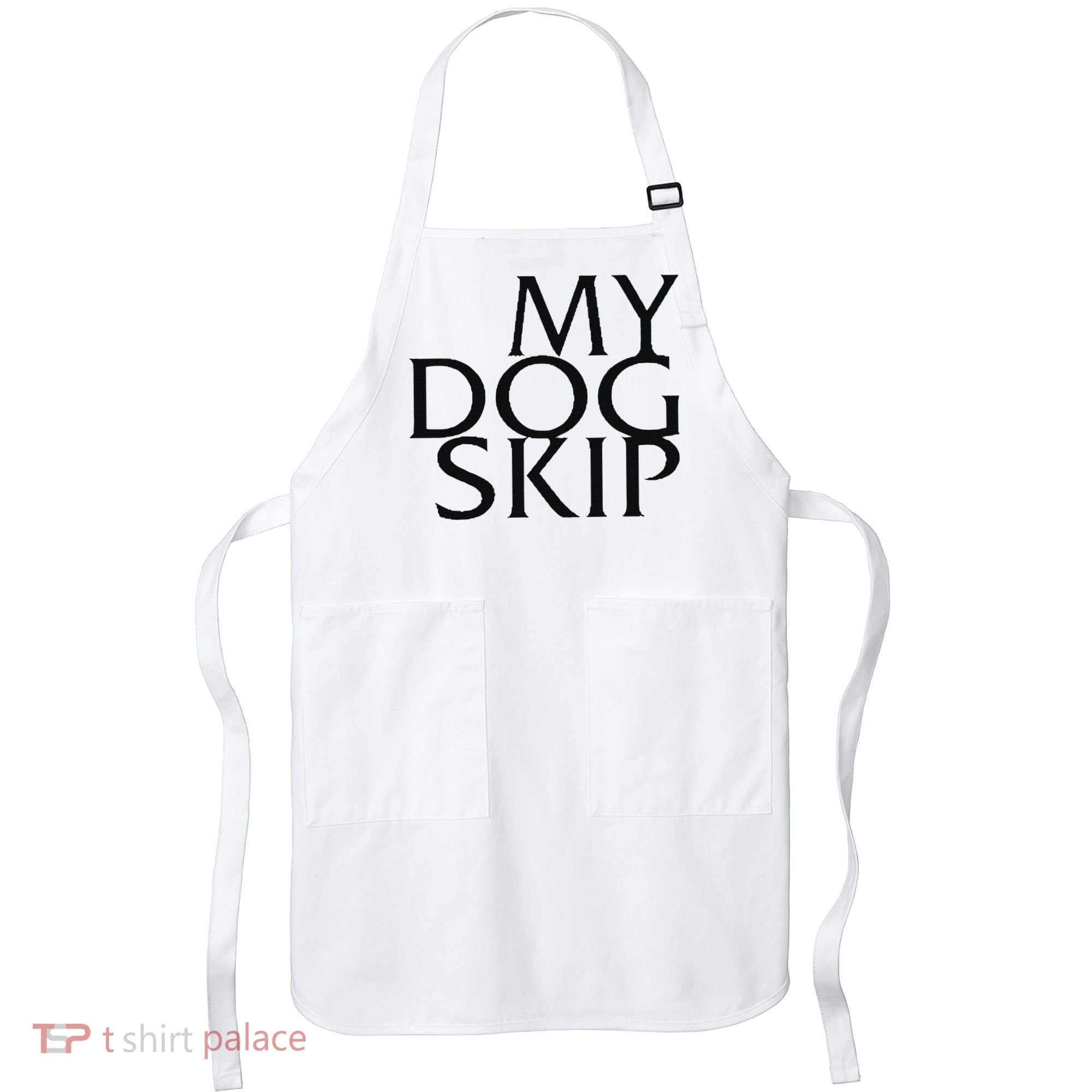 Funny Dog Saying My Dog Skip Apron