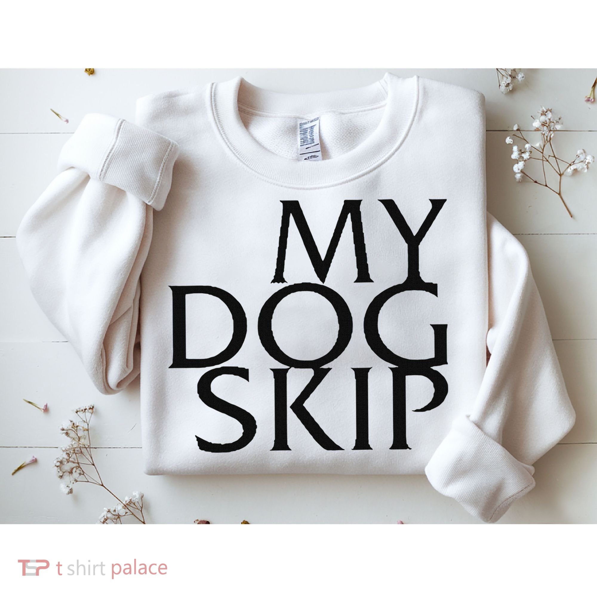 Funny Dog Saying My Dog Skip Sweatshirt