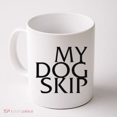 Funny Dog Saying My Dog Skip Coffee Mug
