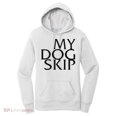 Funny Dog Saying My Dog Skip Women's Hoodie
