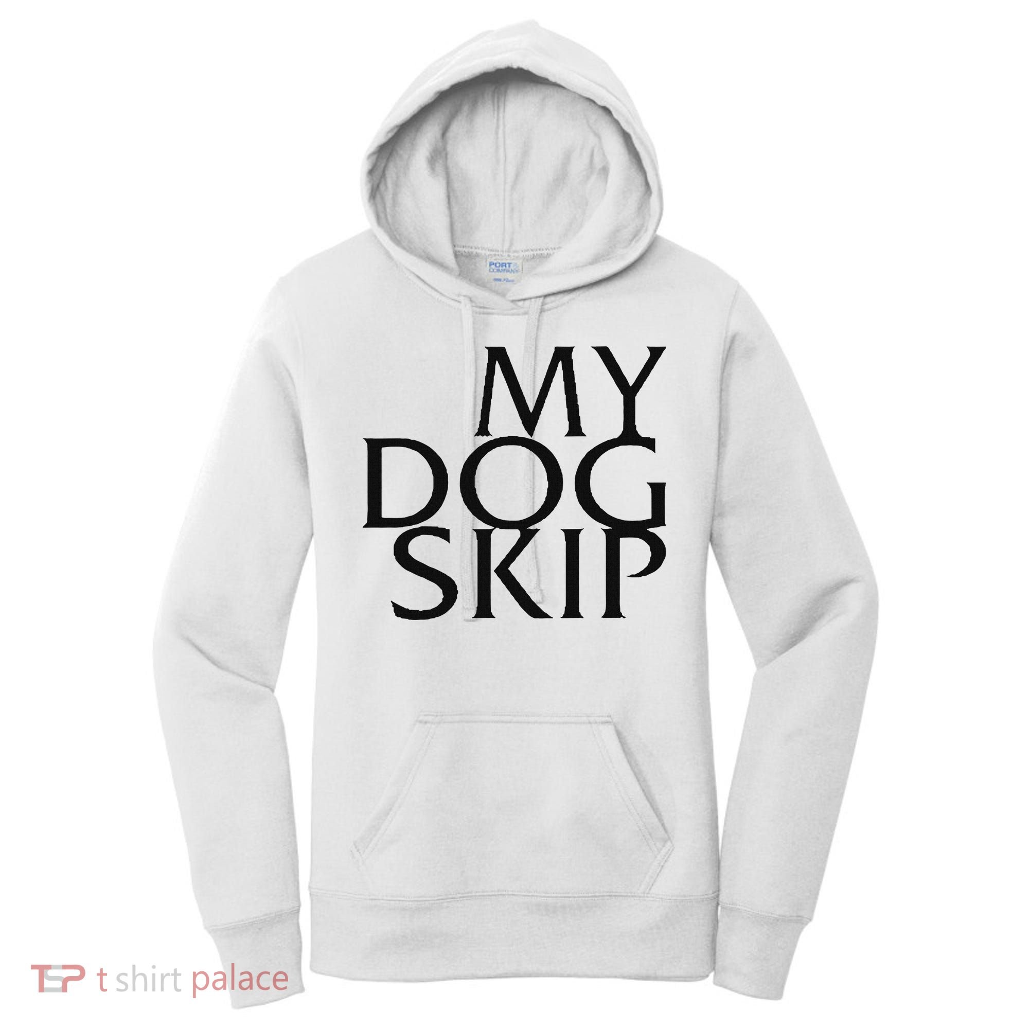 Funny Dog Saying My Dog Skip Women's Hoodie