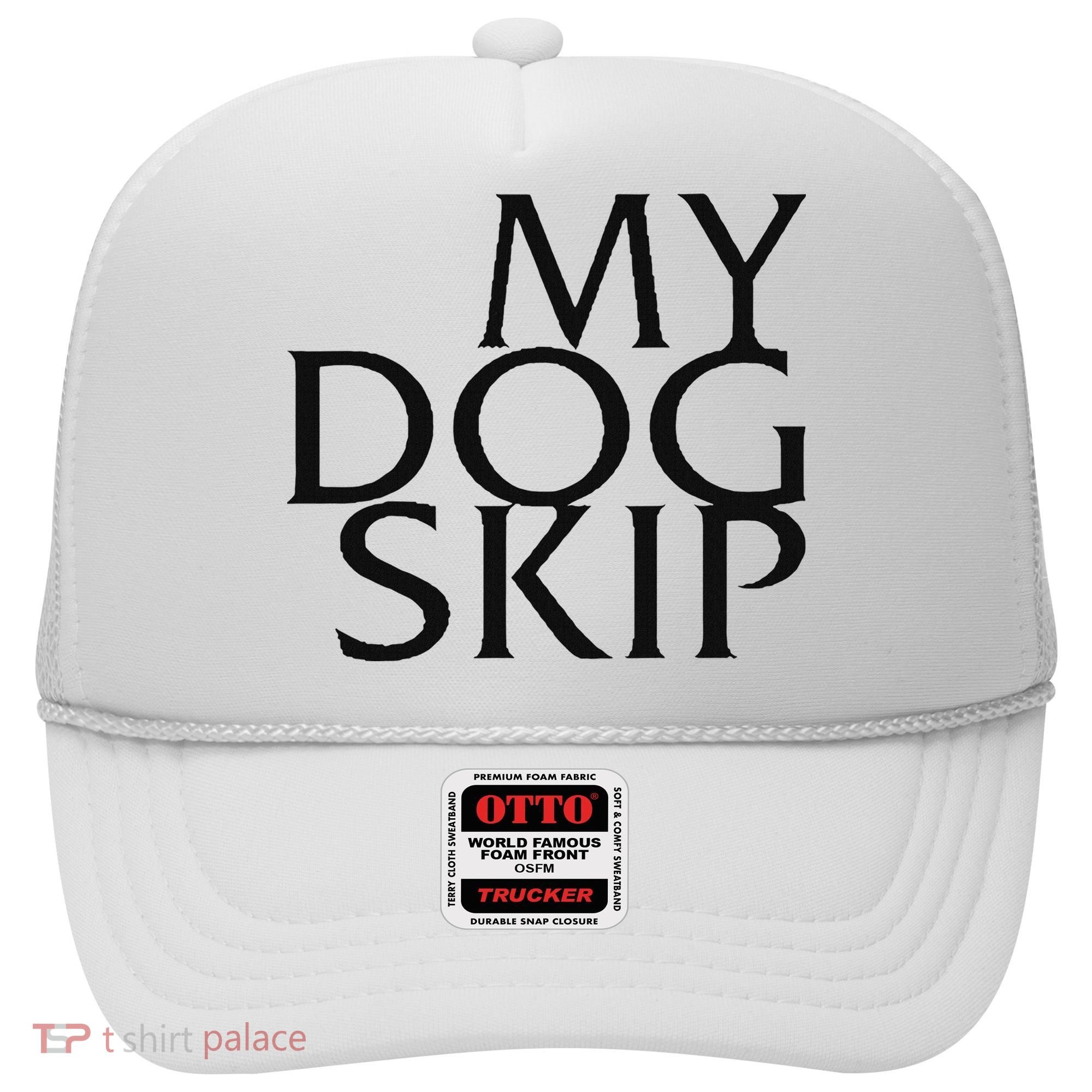 Funny Dog Saying My Dog Skip Hat