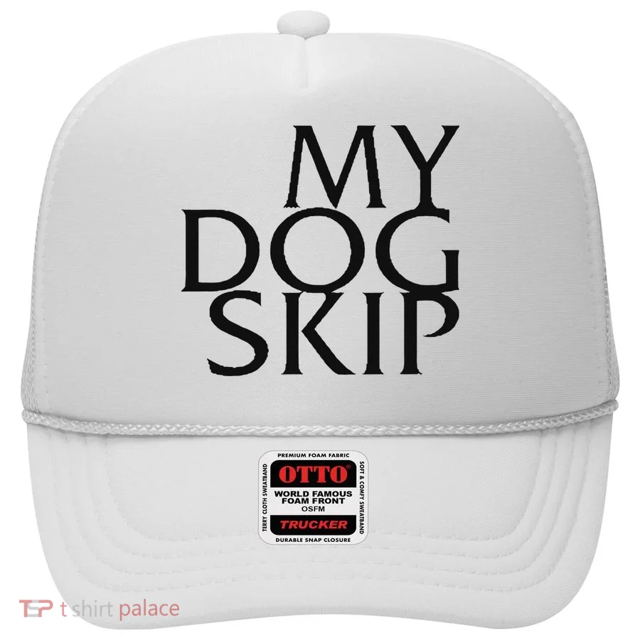 Funny Dog Saying My Dog Skip Hat