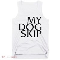 Funny Dog Saying My Dog Skip Tank Top thumb 0