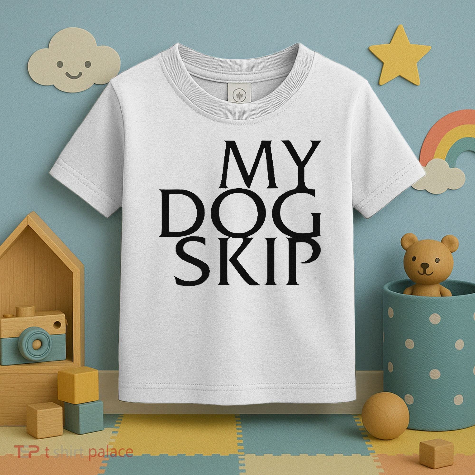 Funny Dog Saying My Dog Skip Toddler T-Shirt