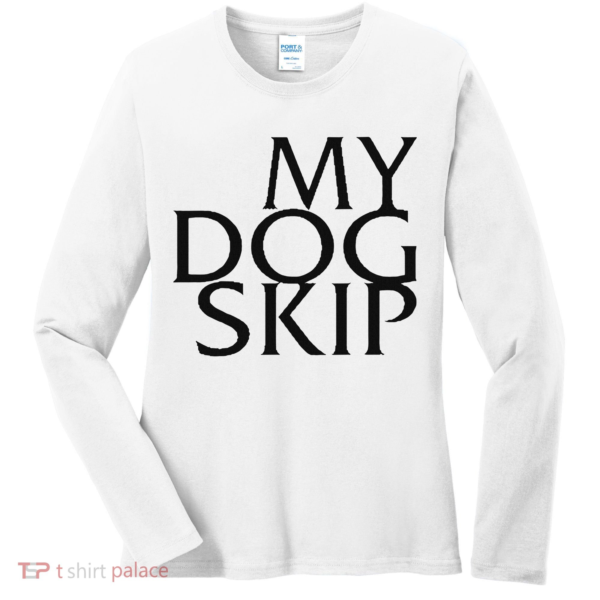 Funny Dog Saying My Dog Skip Women's Long Sleeve Shirt