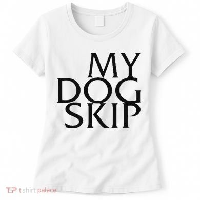 Funny Dog Saying My Dog Skip Women's T-Shirt