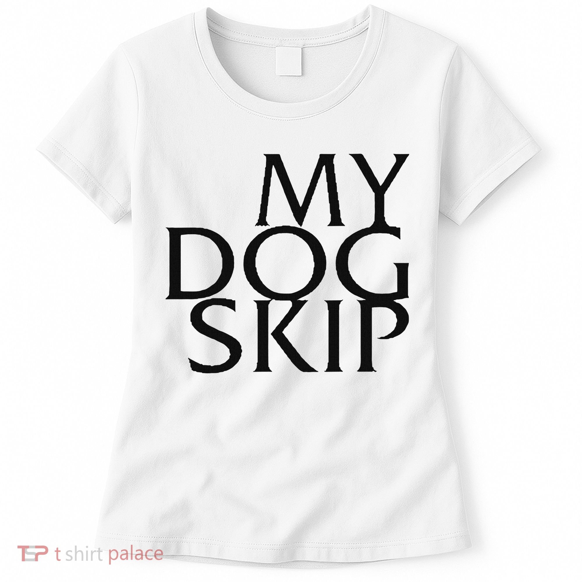 Funny Dog Saying My Dog Skip Women's T-Shirt
