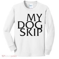 Funny Dog Saying My Dog Skip Kids Long Sleeve Shirt thumb 0