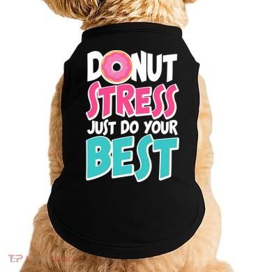Funny Donut Stress Just Do Your Best School Testing Doggie Tank