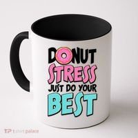 Funny Donut Stress Just Do Your Best School Testing Coffee Mug thumb 0