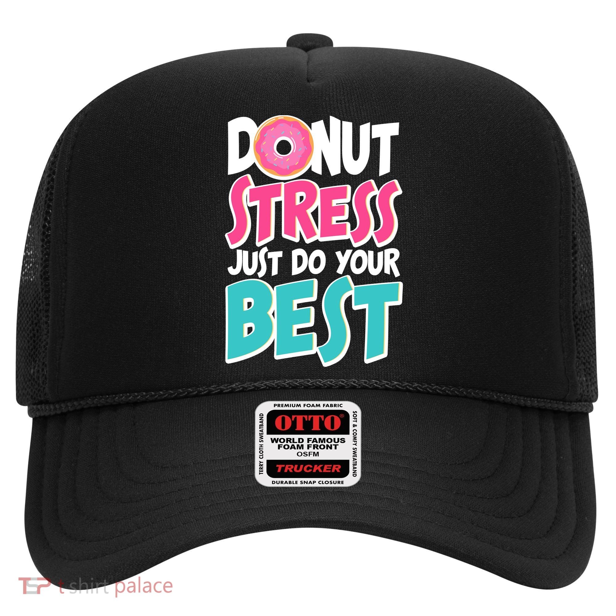 Funny Donut Stress Just Do Your Best School Testing Hat