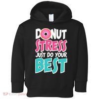 Funny Donut Stress Just Do Your Best School Testing Toddler Hoodie thumb 0