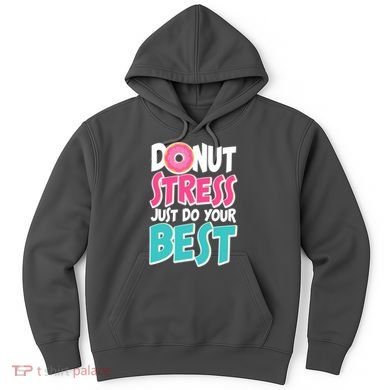 Funny Donut Stress Just Do Your Best School Testing Hoodie