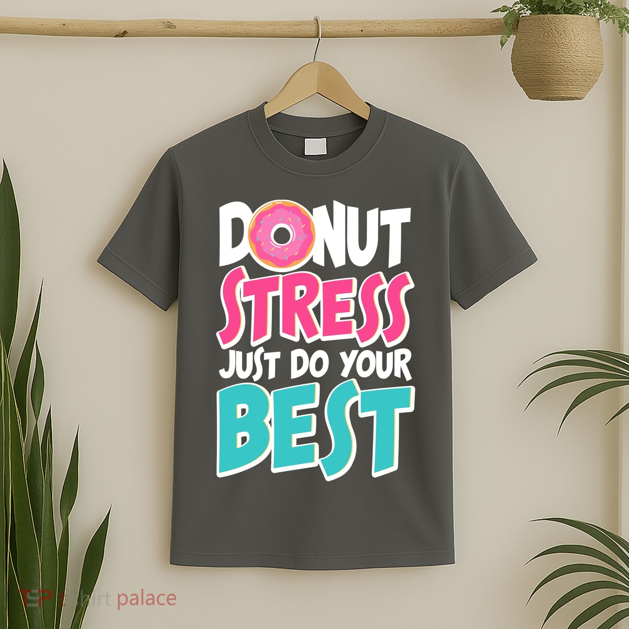 Funny Donut Stress Just Do Your Best School Testing T-Shirt