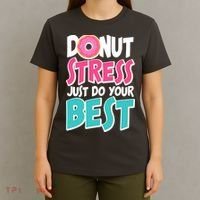 Funny Donut Stress Just Do Your Best School Testing T-Shirt thumb 4
