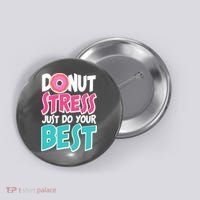 Funny Donut Stress Just Do Your Best School Testing Button thumb 0