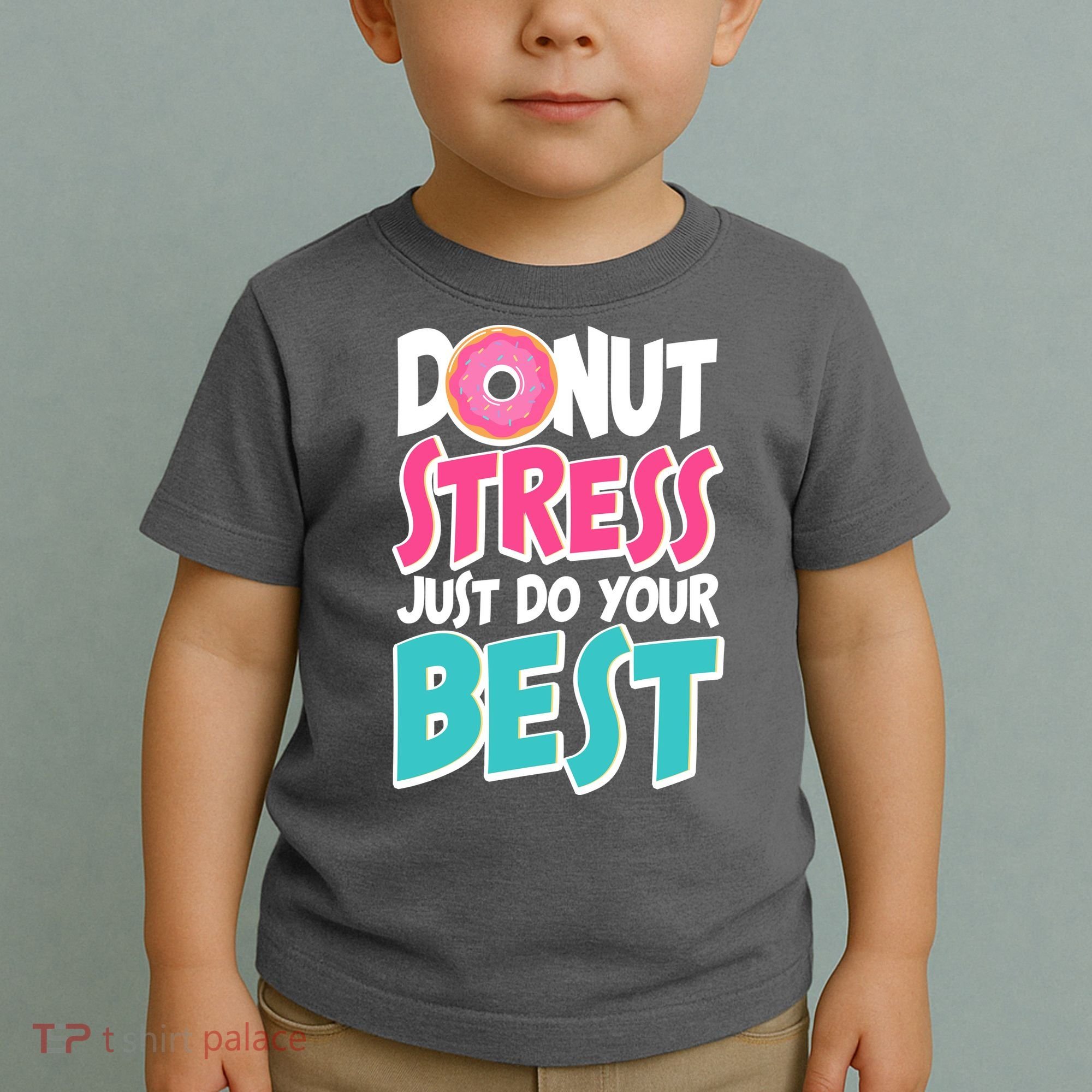 Funny Donut Stress Just Do Your Best School Testing Toddler T-Shirt