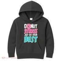 Funny Donut Stress Just Do Your Best School Testing Kids Hoodie thumb 0