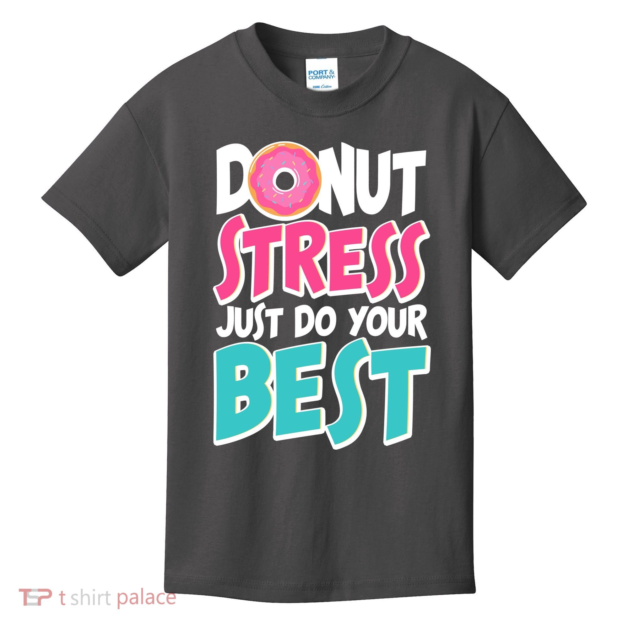 Funny Donut Stress Just Do Your Best School Testing Kids T-Shirt