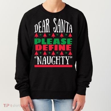 Funny Dear Santa Please Define Naughty Christmas Gift Women's Sweatshirt