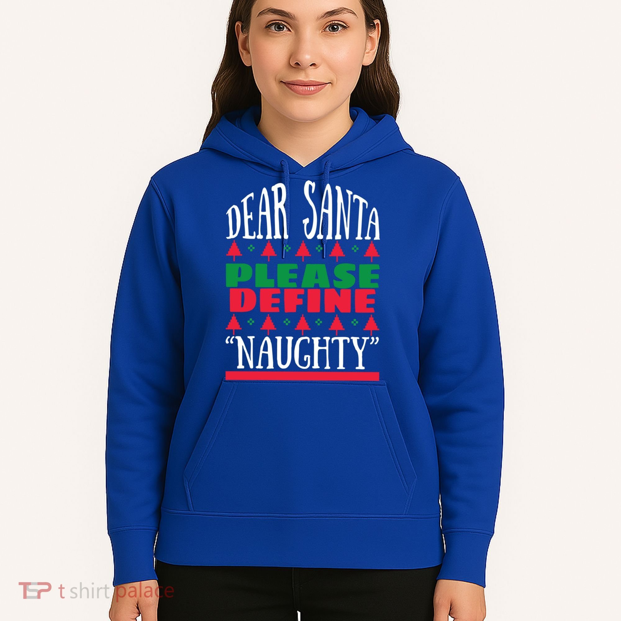 Funny Dear Santa Please Define Naughty Christmas Gift Hoodie