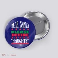 Funny Dear Santa Please Define Naughty Christmas Gift Button thumb 0