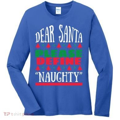 Funny Dear Santa Please Define Naughty Christmas Gift Women's Long Sleeve Shirt