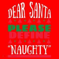 Funny Dear Santa Please Define Naughty Christmas Gift Santa Hat thumb 1