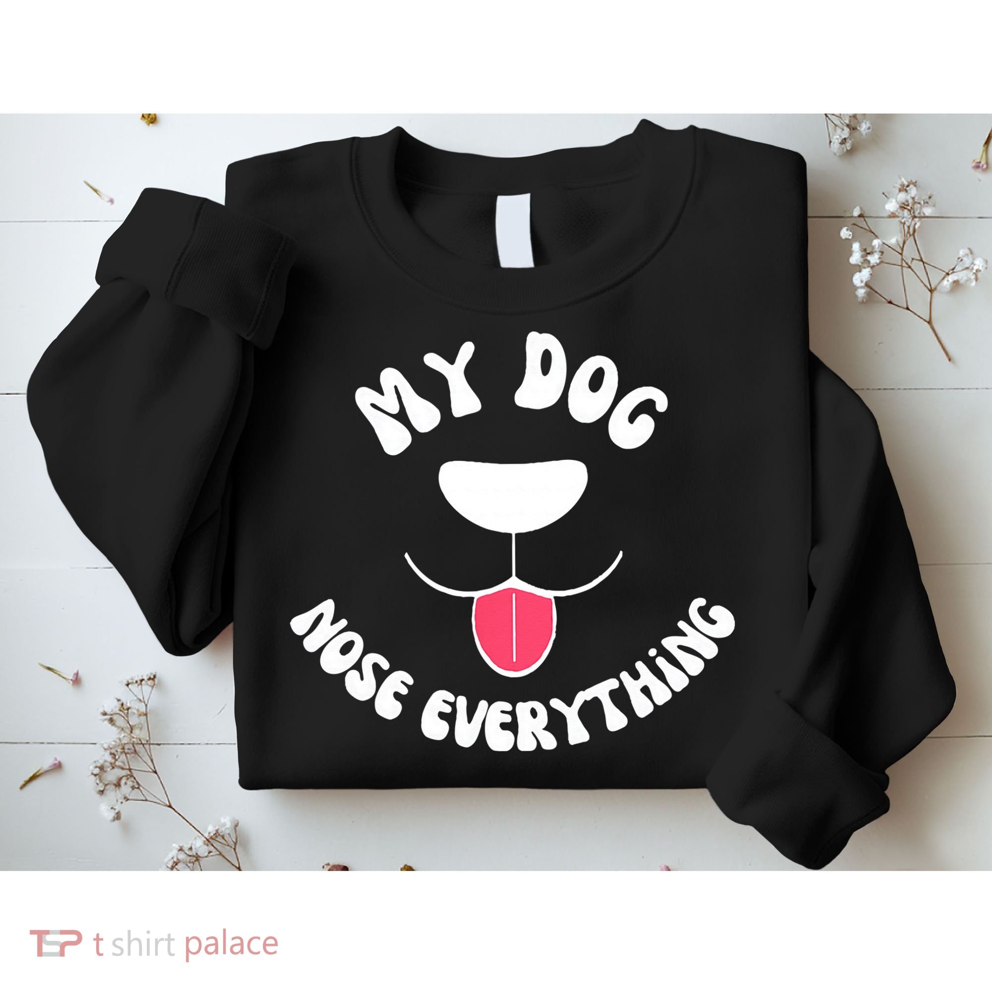Funny Dog Scent work my dog nose everything Sweatshirt