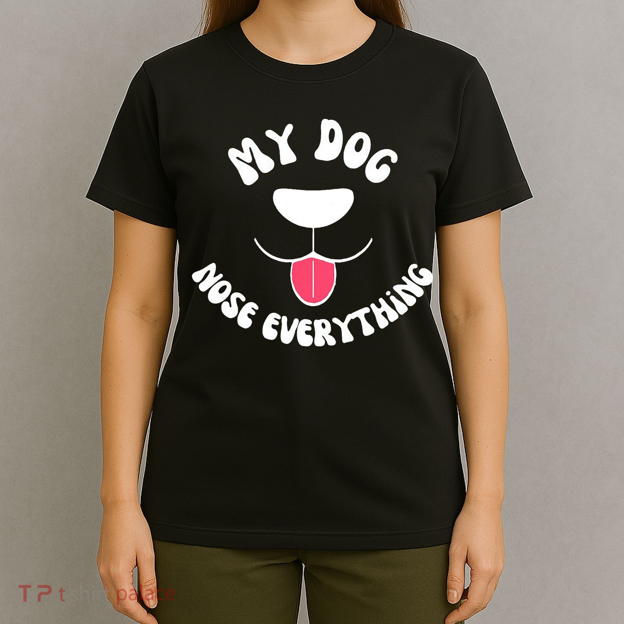 Funny Dog Scent work my dog nose everything T-Shirt