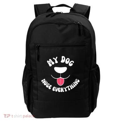 Funny Dog Scent work my dog nose everything Backpack