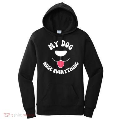 Funny Dog Scent work my dog nose everything Women's Hoodie