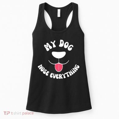 Funny Dog Scent work my dog nose everything Women's Tank Top