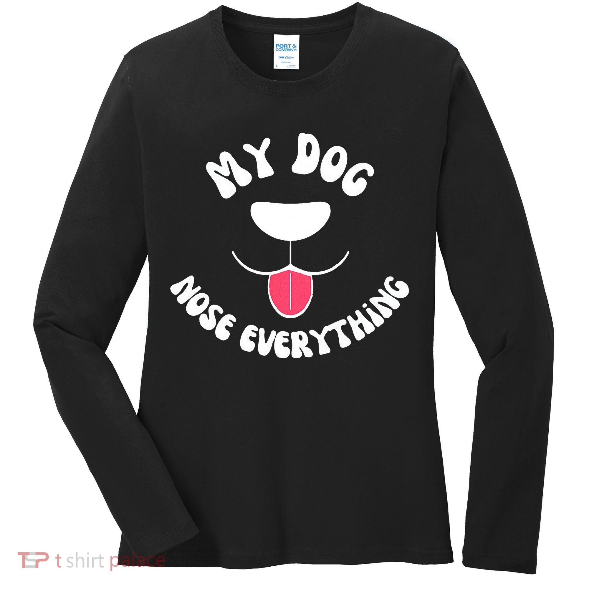 Funny Dog Scent work my dog nose everything Women's Long Sleeve Shirt