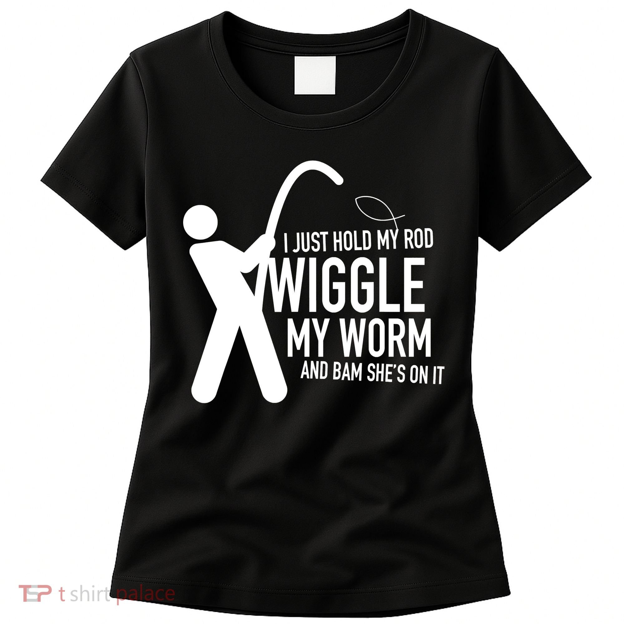 Fishing Dirty Sexual Humor Women's T-Shirt