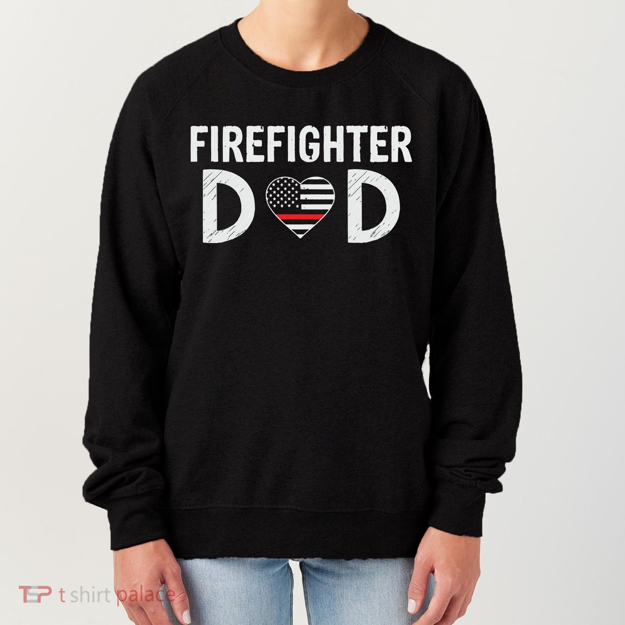 Firefighter Dad Support The Thin Red Line USA Flag Women's Sweatshirt