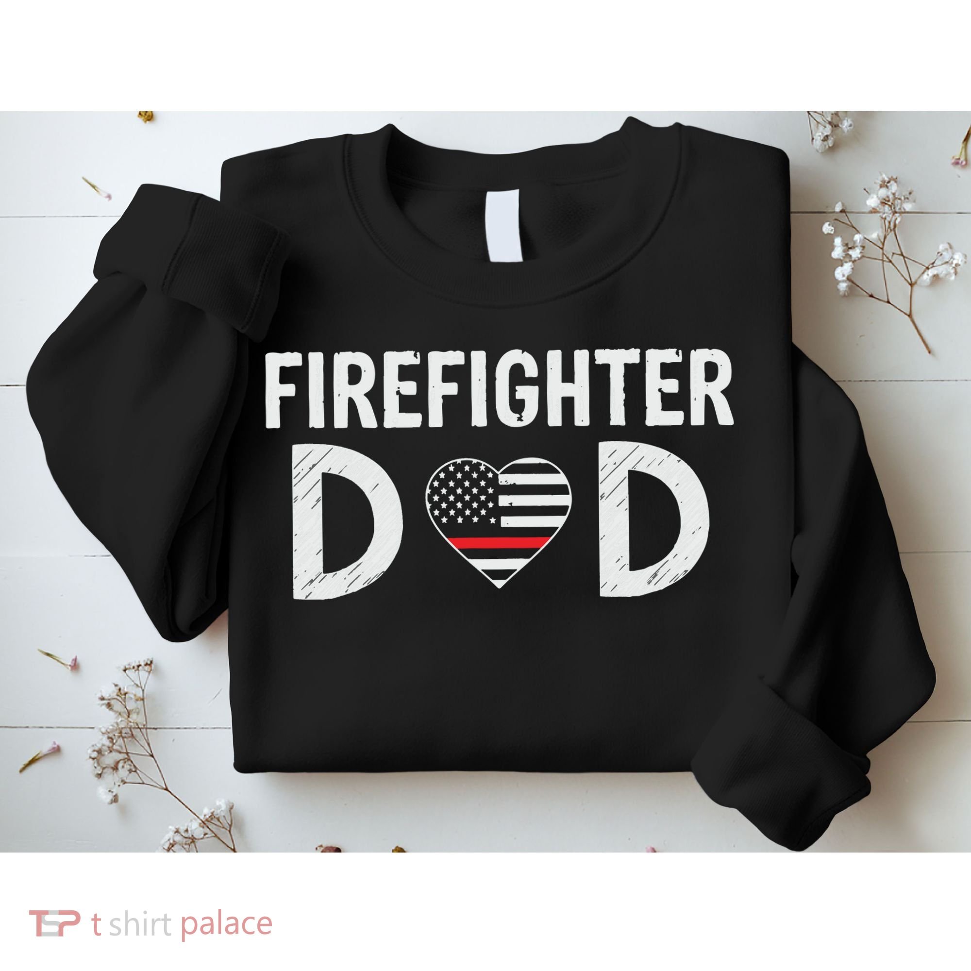 Firefighter Dad Support The Thin Red Line USA Flag Sweatshirt