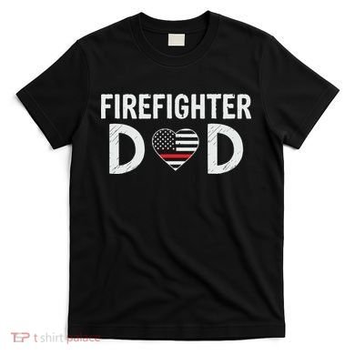 Firefighter Dad Support The Thin Red Line USA Flag T-Shirt